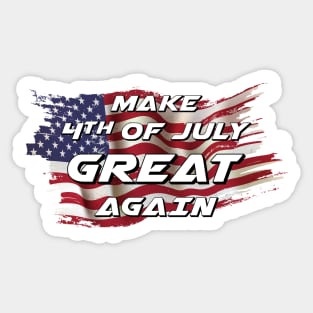 Make 4th of July Great Again Sticker